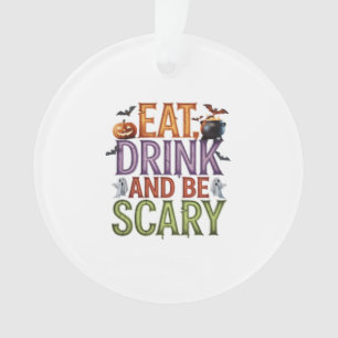 Eat Drink And Be Scary Halloween Party Spooky Desi Ornament