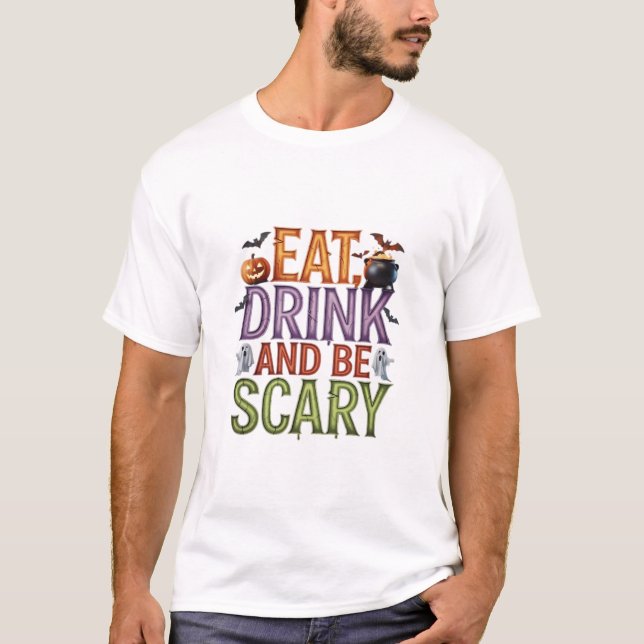 Eat Drink And Be Scary Halloween Party Spooky Desi T-Shirt (Front)