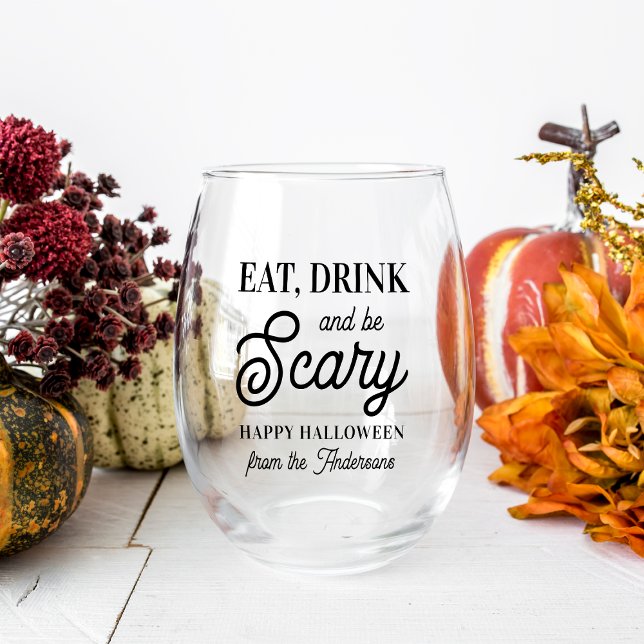 Eat, Drink and Be Scary Halloween Party Stemless Wine Glass (Creator Uploaded)
