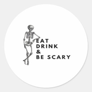 Eat Drink And Be Scary Halloween Skeleton Vintage  Classic Round Sticker