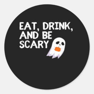 Eat Drink And Be Scary Halloween Spirit Classic Round Sticker