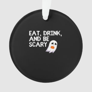 Eat Drink And Be Scary Halloween Spirit Ornament