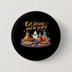 Eat Drink And Be Scary Halloween Spooky Fun For Ha 6 Cm Round Badge