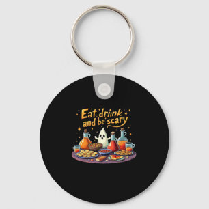 Eat Drink And Be Scary Halloween Spooky Fun For Ha Key Ring