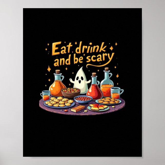 Eat Drink And Be Scary Halloween Spooky Fun For Ha Poster (Front)