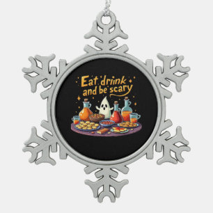 Eat Drink And Be Scary Halloween Spooky Fun For Ha Snowflake Pewter Christmas Ornament