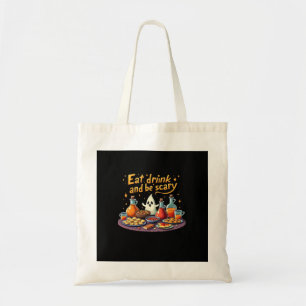 Eat Drink And Be Scary Halloween Spooky Fun For Ha Tote Bag