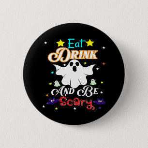 Eat Drink And Be Scary Happy Halloween Day 6 Cm Round Badge