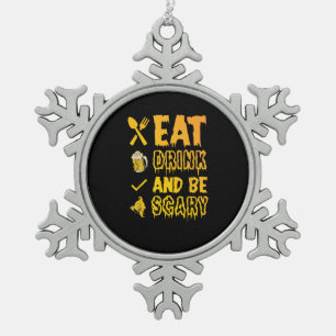 Eat Drink And Be Scary I Halloween Retro Classic Snowflake Pewter Christmas Ornament