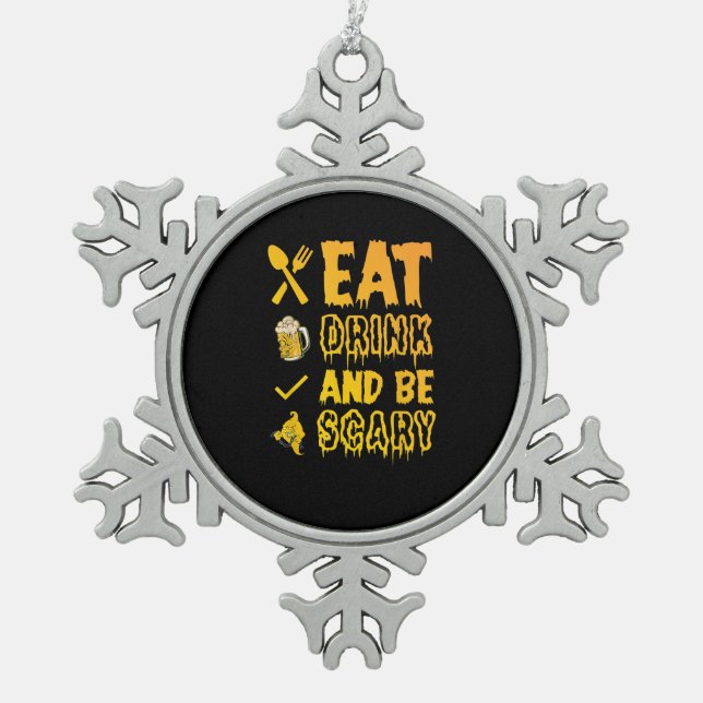Eat Drink And Be Scary I Halloween Retro Classic Snowflake Pewter Christmas Ornament (Front)