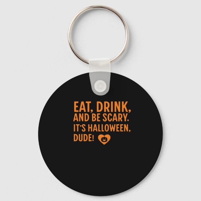 Eat Drink And Be Scary Its Halloween Fall Autumn Q Key Ring (Front)