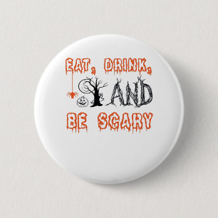 Eat Drink And Be Scary Minimal Quote 6 Cm Round Badge