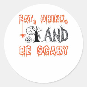 Eat Drink And Be Scary Minimal Quote Classic Round Sticker
