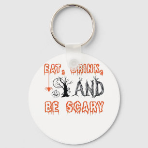 Eat Drink And Be Scary Minimal Quote Key Ring
