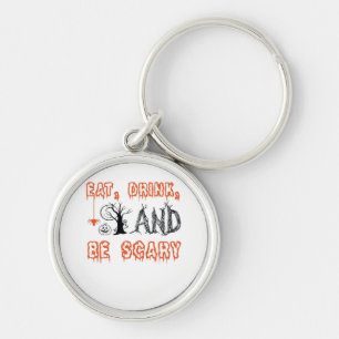 Eat Drink And Be Scary Minimal Quote Key Ring