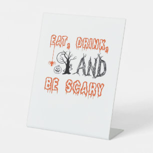 Eat Drink And Be Scary Minimal Quote Pedestal Sign