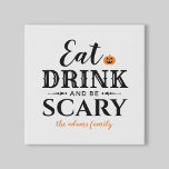 Eat Drink and Be Scary Modern Typography Halloween Faux Canvas Print<br><div class="desc">This scary cute personalized Halloween canvas art wall decor features the phrase "Eat Drink and Be Scary" in a modern black typography design with an orange jack o'lantern pumpkin accent and text that can be personalized with your names or family name.</div>