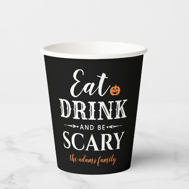Eat Drink and Be Scary Modern Typography Halloween Paper Cups (Front)