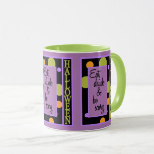 Eat Drink and Be Scary Mug