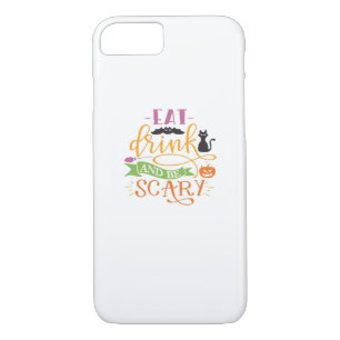 Eat Drink And Be Scary Quote & Retro Classic Desig iPhone 8/7 Case