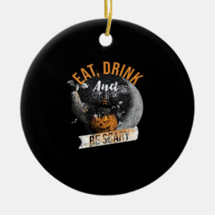 Eat Drink And Be Scary Retro Classic Ceramic Ornament