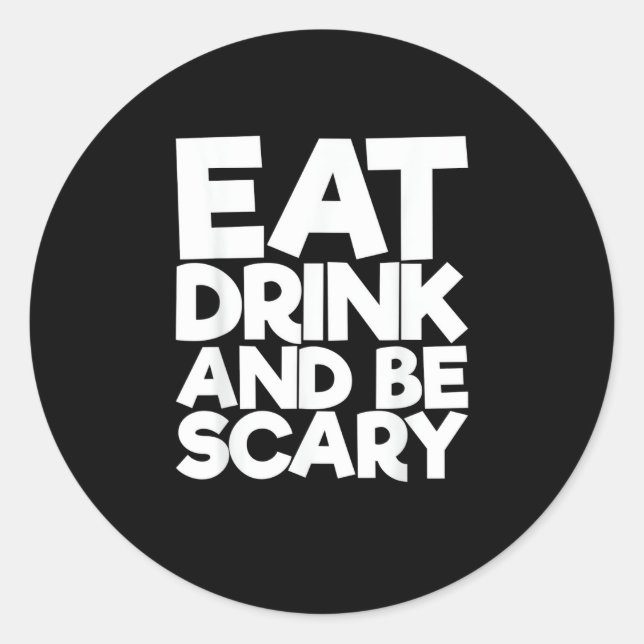 Eat Drink And Be Scary Retro Classic Classic Round Sticker (Front)