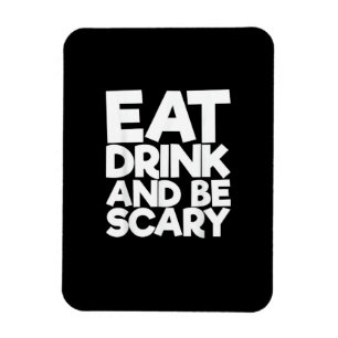Eat Drink And Be Scary Retro Classic Magnet