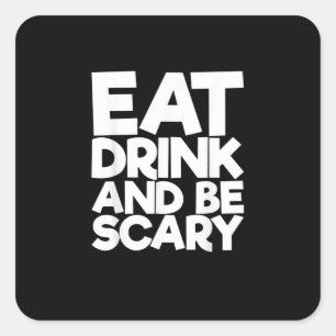 Eat Drink And Be Scary Retro Classic Square Sticker