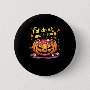 Eat Drink And Be Scary Scary Movie Night Halloween 6 Cm Round Badge