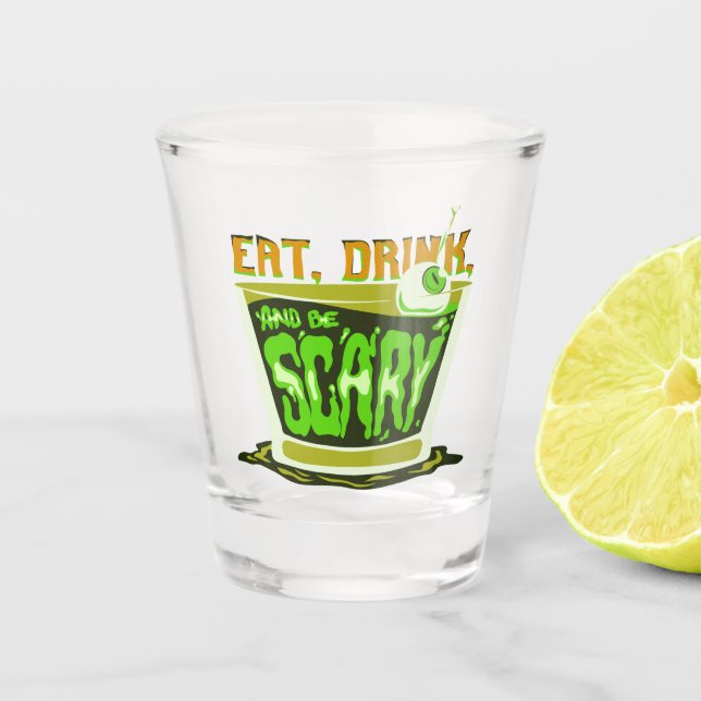 Eat drink and be scary shot glass (Front)