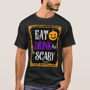 Eat Drink And Be Scary Squad Halloween Wine Drinki T-Shirt