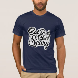 Eat, Drink, and Be Scary T-Shirt