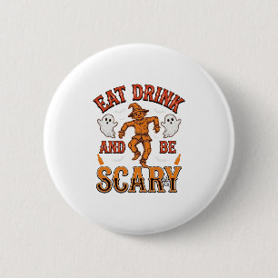 Eat Drink And Be Scary Vintage Halloween Shirt Des 6 Cm Round Badge