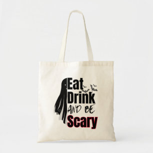 Eat, Drink and be Scary.w Tote Bag