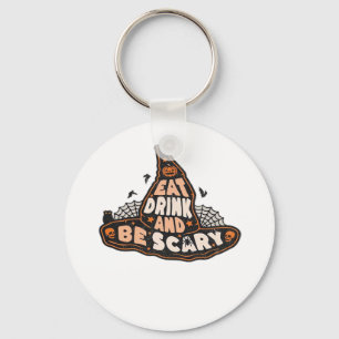 Eat Drink And Be Scary Witch Only Halloween Gift F Key Ring