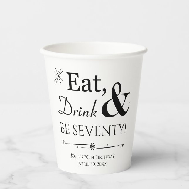 Eat Drink and Be Seventy Throwback 70th Birthday Paper Cups (Front)