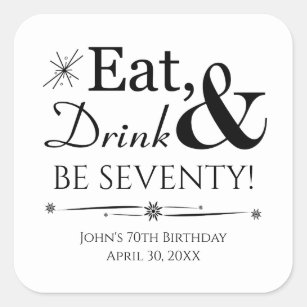 Eat Drink and Be Seventy Throwback 70th Birthday Square Sticker