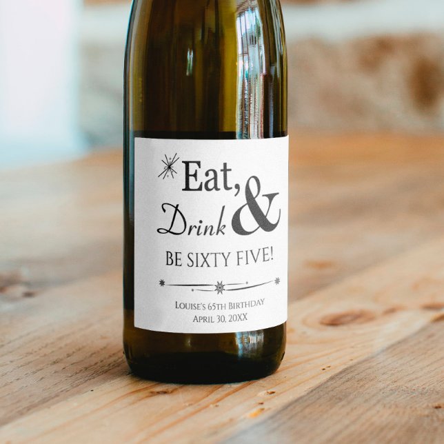 Eat Drink and Be Sixty Five Retro 65th Birthday Wine Label (Creator Uploaded)