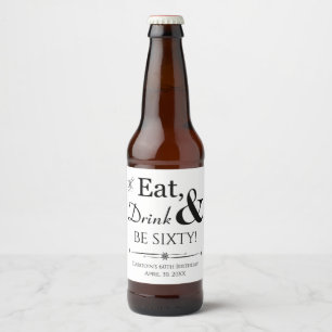 Eat Drink and Be Sixty Throwback 60th Birthday Beer Bottle Label