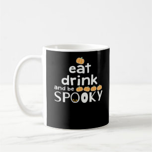 Eat Drink And Be Spooky Happy Halloween Funny Tren Coffee Mug