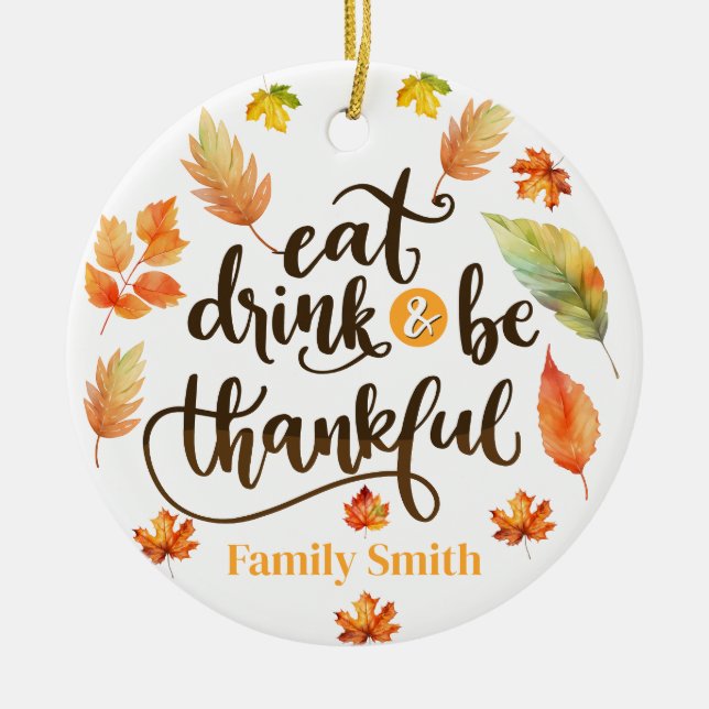 eat drink and be thankful modern ceramic ornament (Front)