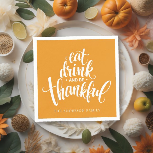 Eat Drink And Be Thankful Thanksgiving Dinner Napkin (Creator Uploaded)