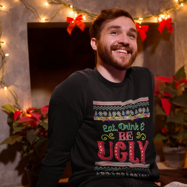Eat Drink and Be Ugly Christmas Sweater (Creator Uploaded)