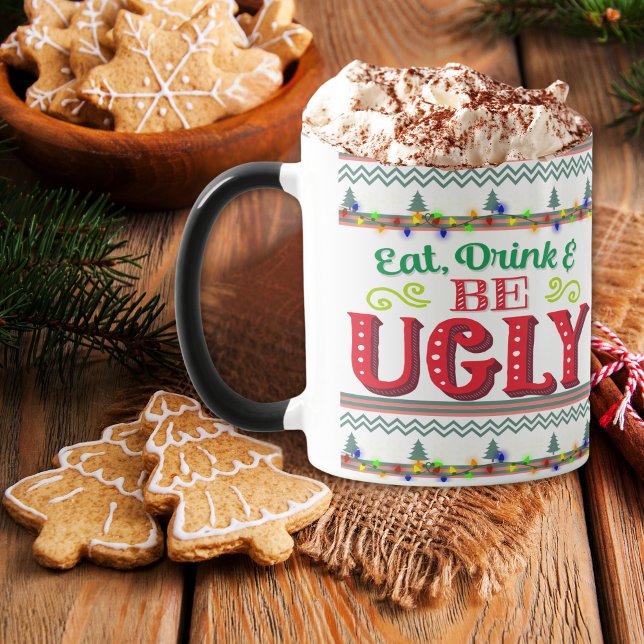 Eat Drink and Be Ugly Christmas Sweater Mug (Creator Uploaded)