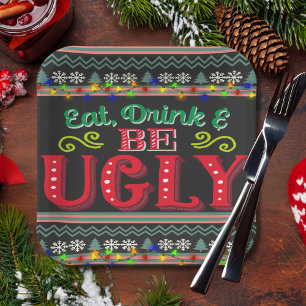 Eat Drink and Be Ugly Christmas Sweater Paper Plate