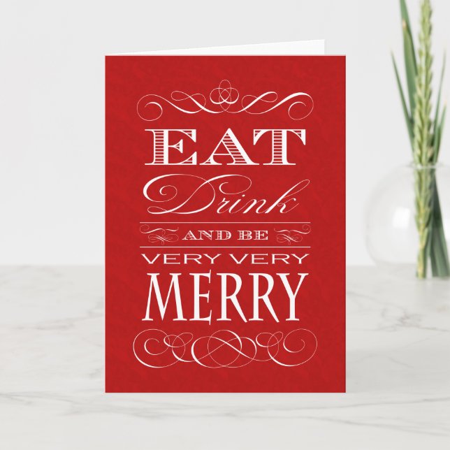 Eat Drink and Be Very Very Merry Christmas Holiday Card (Front)