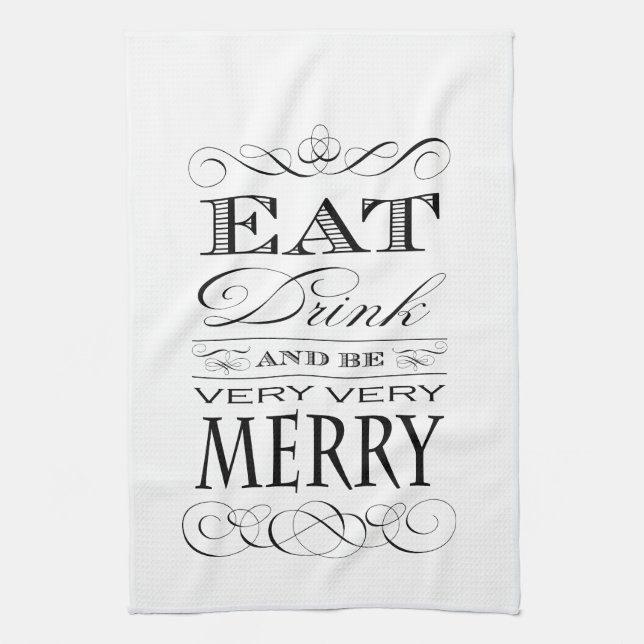 Eat Drink and Be Very Very Merry Elegant Design Tea Towel (Vertical)