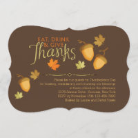 Eat, Drink and Give Thanks Thanksgiving Invitation