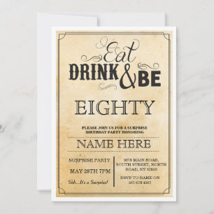 Eat Drink & Be 80 or Any Age Birthday Party Invite