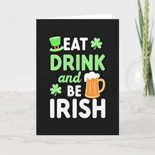 Eat Drink Be Irish Celebration Card